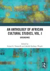 An Anthology of African Cultural Studies, Volume I cover