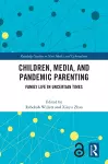 Children, Media, and Pandemic Parenting cover