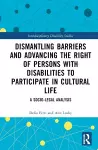 Dismantling Barriers and Advancing  the Right of Persons with Disabilities to Participate in Cultural Life cover