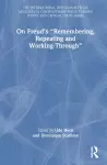 On Freud’s “Remembering, Repeating and Working-Through” cover