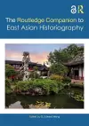 The Routledge Companion to East Asian Historiography cover