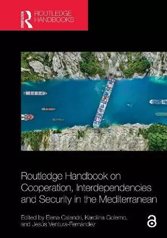 Routledge Handbook on Cooperation, Interdependencies and Security in the Mediterranean cover
