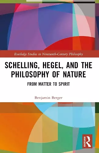 Schelling, Hegel, and the Philosophy of Nature cover