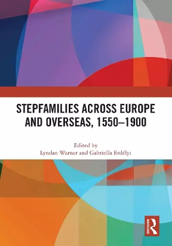 Stepfamilies across Europe and Overseas, 1550–1900 cover