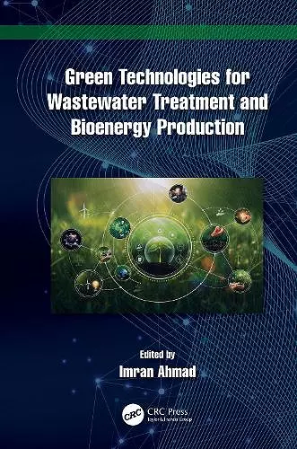 Green Technologies for Wastewater Treatment and Bioenergy Production cover