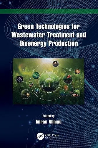 Green Technologies for Wastewater Treatment and Bioenergy Production cover