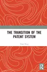 The Transition of the Patent System cover