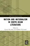 Nation and Nationalism in South Asian Literature cover