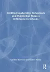 Codified Leadership: Behaviours and Habits that Make a Difference in Schools cover