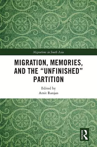 Migration, Memories, and the "Unfinished" Partition cover