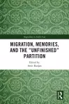 Migration, Memories, and the "Unfinished" Partition cover