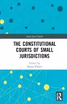 The Constitutional Courts of Small Jurisdictions cover