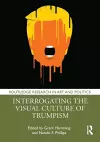 Interrogating the Visual Culture of Trumpism cover