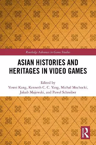 Asian Histories and Heritages in Video Games cover