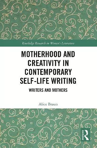 Motherhood and Creativity in Contemporary Self-Life Writing cover
