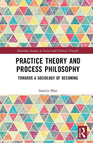 Practice Theory and Process Philosophy cover