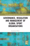 Governance, Regulation and Management of Global Sport Organisations cover