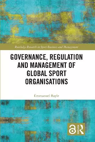 Governance, Regulation and Management of Global Sport Organisations cover