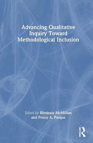 Advancing Qualitative Inquiry Toward Methodological Inclusion cover
