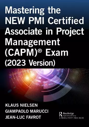 Mastering the NEW PMI Certified Associate in Project Management (CAPM)® Exam (2023 Version) cover