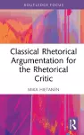Classical Rhetorical Argumentation for the Rhetorical Critic cover