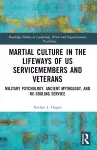 Martial Culture in the Lifeways of US Servicemembers and Veterans cover