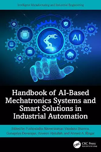 Handbook of AI-Based Mechatronics Systems and Smart Solutions in Industrial Automation cover