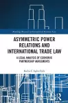 Asymmetric Power Relations and International Trade Law cover