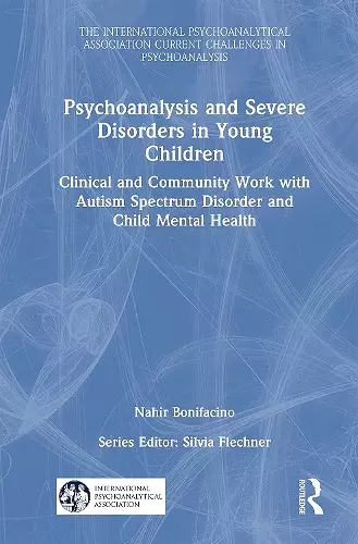 Psychoanalysis and Severe Disorders in Young Children cover