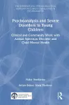 Psychoanalysis and Severe Disorders in Young Children cover