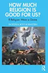 How Much Religion is Good for Us? cover