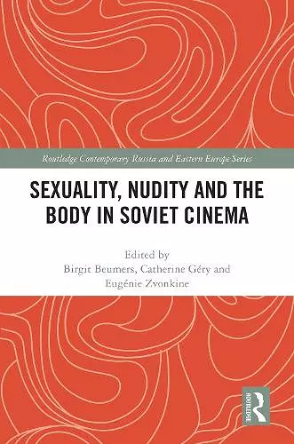 Sexuality, Nudity and the Body in Soviet Cinema cover