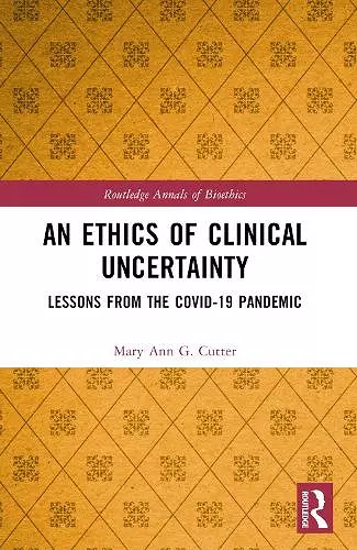 An Ethics of Clinical Uncertainty cover