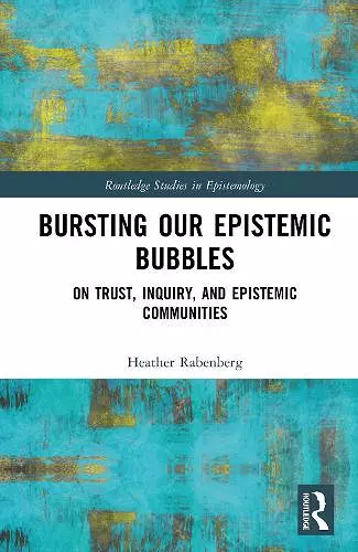 Bursting Our Epistemic Bubbles cover