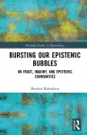 Bursting Our Epistemic Bubbles cover