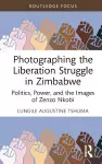 Photographing the Liberation Struggle in Zimbabwe cover