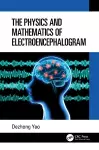 The Physics and Mathematics of Electroencephalogram cover