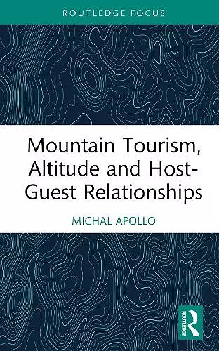 Mountain Tourism, Altitude and Host-Guest Relationships cover