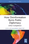 How Disinformation Ruins Public Diplomacy cover