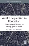 Weak Utopianism in Education cover