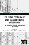 Political Economy of East Asian Economic Integration cover