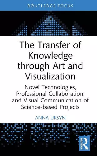 The Transfer of Knowledge through Art and Visualization cover