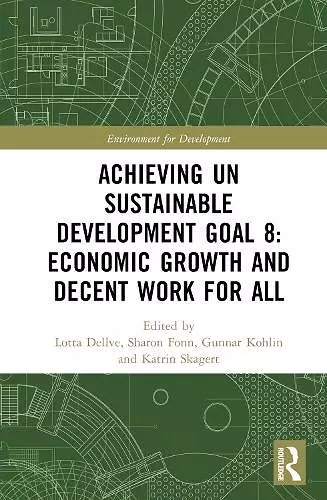 Achieving UN Sustainable Development Goal 8: Economic Growth and Decent Work For All cover