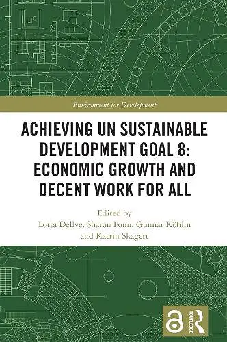 Achieving UN Sustainable Development Goal 8: Economic Growth and Decent Work For All cover