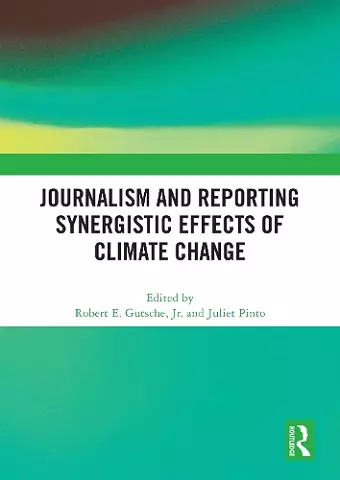 Journalism and Reporting Synergistic Effects of Climate Change cover