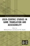 User-Centric Studies in Game Translation and Accessibility cover