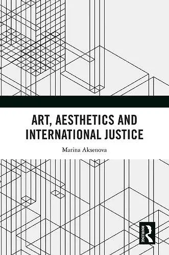 Art, Aesthetics and International Justice cover