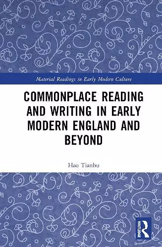 Commonplace Reading and Writing in Early Modern England and Beyond cover