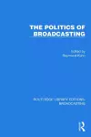 The Politics of Broadcasting cover