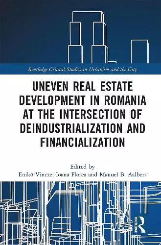 Uneven Real Estate Development in Romania at the Intersection of Deindustrialization and Financialization cover